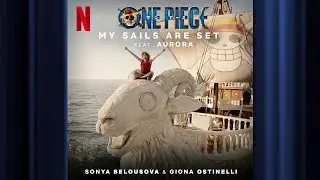 My Sails Are Set (feat. AURORA) | One Piece | Official Soundtrack | Netflix