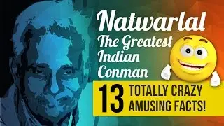 Natwarlal the greatest con man - 13 mind-blowing facts!