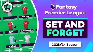 FPL GW1 DRAFT: Set and Forget | Best Long-Term 2023/24 Season Picks | Fantasy Premier League Tips