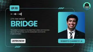 EP.10 Let’s talk About The Bridge Pattern