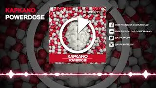 Kapkano - Powerdose [Peak Hour Music]