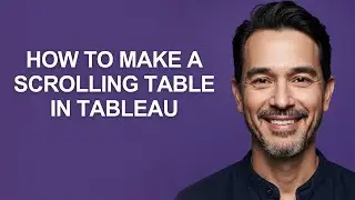 How to Make a Scrolling Table In Tableau - KevinHowTo