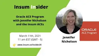 Insum Insider: Oracle ACE program with Jennifer Nicholson and the Insum ACEs