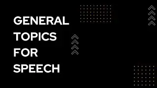 General Topics for Speech || Speech Topic for Students || 2023 