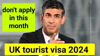 UK tourist visa updates 2024 - क्या documents लगाए - कौनसे महीने में visa apply न करे - visa updates
