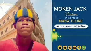 Moken Jack -Dedicase Nana toure(Audio officiel)