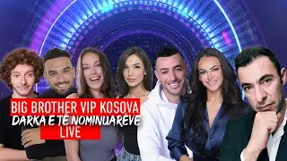 Darka e të nominuarve - 09.03.2023 - Big Brother VIP Kosova