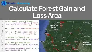 Calculate Forest Gain and Loss Area using Hansen Forest Change Data on Google Earth Engine