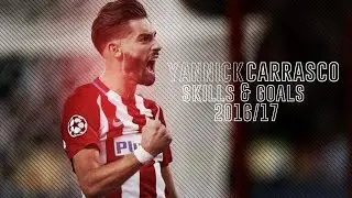 Yannick Carrasco - Skills & Goals | 2016-2017 HD