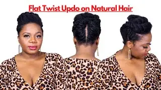 Flat Twist Updo on Natural Hair | Protective Hairstyle for Natural Hair