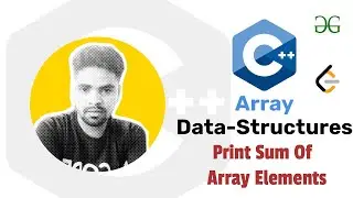 Print Sum of All Array Elements| Array-2| GFG/ LEETCODE | C++ | Array Playlist