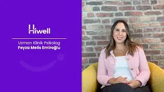 Hiwell Terapistleri: Klinik Psikolog Feyza Melis Emiroğlu
