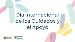 Día Internacional de los Cuidados y el Apoyo | Diputación de Segovia
