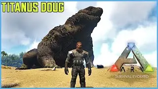 Majestic Titanus Doug In ARK Survival Evolved!