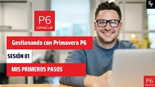 Mis Primeros Pasos  Gestionando con Primavera P6 | 💻  ¿Qué PRIMAVERA P6 ?