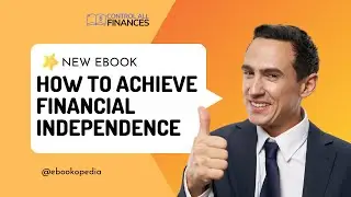 Learn How To Secure Your Financial Life and Become Financially Independent