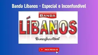Especial - Banda Libanos