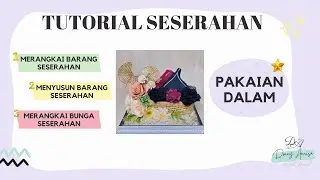 TUTORIAL SESERAHAN MERANGKAI PAKAIAN DALAM / UNDERWEAR (MERANGKAI - MENYUSUN - MENGHIAS) LENGKAP!