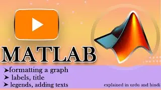 MATLAB COURSE| formating a graph| labels , titles, legends, text command and gtext command