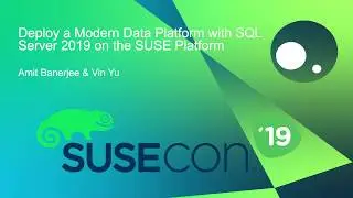 SPO1456 Deploy a Modern Data Platform with SQL Server 2019 on the SUSE Platform