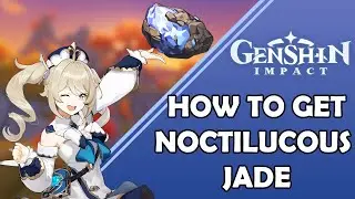 How to get Noctilucous Jade - Noctilucous Jade location, ore caves in Genshin Impact