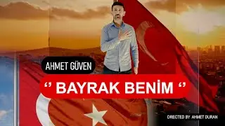 Ahmet Güven-Bayrak Benim  ( RESMI VIDEO)