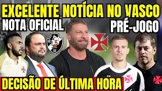 EXCELENTE NOTÍCIA NO VASCO! DECISÃO DE ÚLTIMA HORA! NOTA OFICIAL! PRÉ JOGO FORTALEZA X VASCO! E+