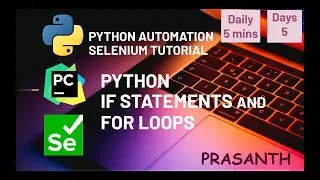 Day 5 - IF Statements & FOR Loop | Python Selenium  Automation 