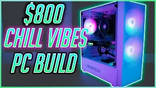 The Best $800 Gaming and Streaming PC Build  2021
