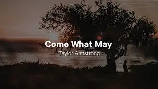 Come What May - Taylor Armstrong | English & Portuguese Lyrics