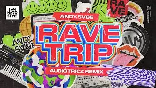 ANDY SVGE - Ravetrip (Audiotricz Remix) (Official Audio)