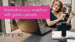 Streamline your upload workflow with gallery presets | Zenfolio