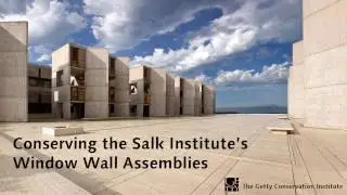 Conserving Salk Institute's Window Wall Assemblies