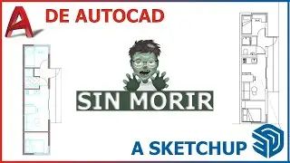 Como exportar un plano de autocad a sketchup de forma correcta