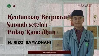 KEUTAMAAN BERPUASA SUNNAH SETELAH RAMADHAN || M. RIZQI RAMADHANI