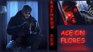Rainbow six siege/ ace on flores