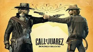 Call of Juarez: Узы Крови / ИГРОФИЛЬМ [ 2009]