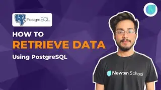 How to retrieve data using PostgreSQL | Newton School