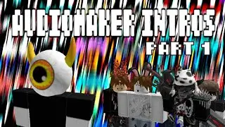 AUDIOMAKER INTROS (PART 1)