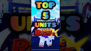 TOP 5 *META* UNITS IN Anime Rangers X 