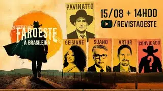 FAROESTE À BRASILEIRA, com PAVINATTO - 15/08/2024