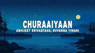 Abhijeet Srivastava - Churaaiyaan (Lyrics) ft. Suvarna Tiwari & Mudit Chaturvedi [from Call Me Bae]