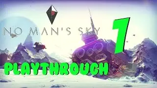 No Man's Sky First Impressions Playtrough 1