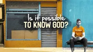 Is It Possible to Know God?