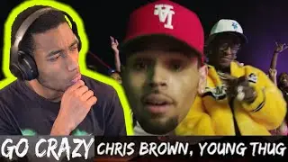 Chris Brown, Young Thug - Go Crazy (Official Video) REACTION | I Can Transform Ya | Say You Love Me