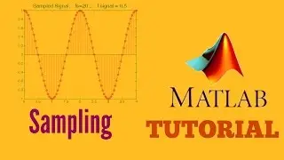 Matlab tutorial - Sampling a Signal
