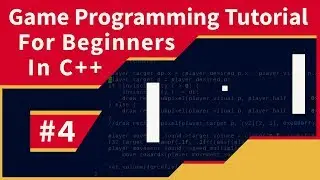 How to program a game in C++: #4 - Gameplay, Collision, Better Movement