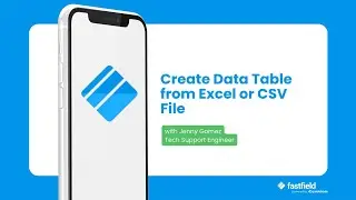 Create a Data Table in FastField from Excel or CSV (Quick Setup Guide)