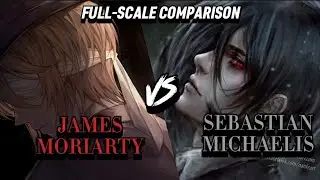 W.J.Moriarty vs Sebastian Michaelis | full-scale comparison