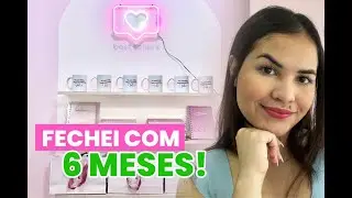 FECHEI MINHA LOJA FÍSICA!